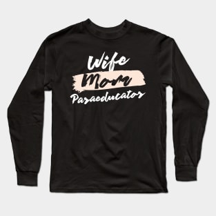 Cute Wife Mom Paraeducator Gift Idea Long Sleeve T-Shirt